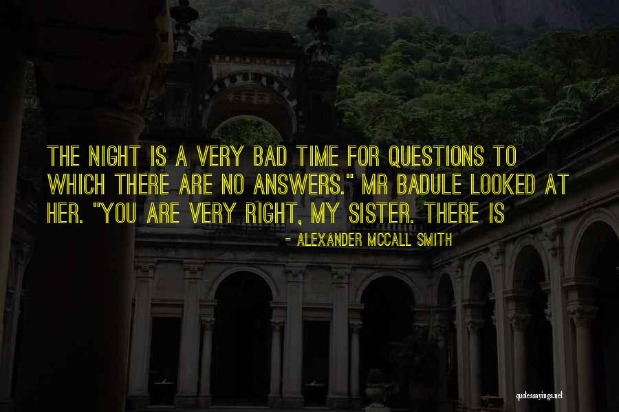 There Are No Right Answers Quotes By Alexander McCall Smith There Are No Right Answers Quotes By Alexander McCall Smith
