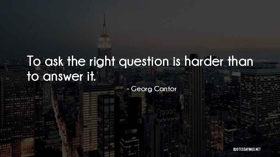 There Are No Right Answers Quotes By Georg Cantor There Are No Right Answers Quotes By Georg Cantor