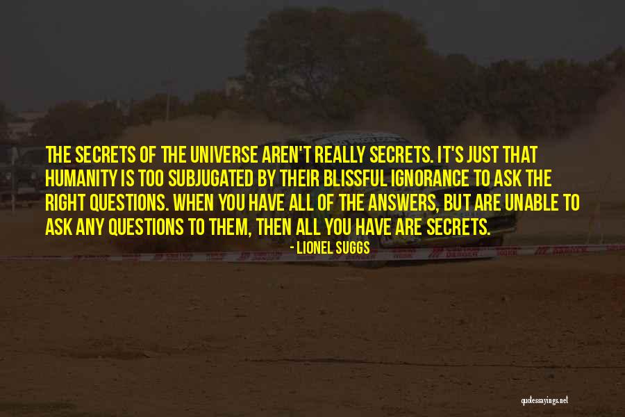 There Are No Right Answers Quotes By Lionel Suggs There Are No Right Answers Quotes By Lionel Suggs