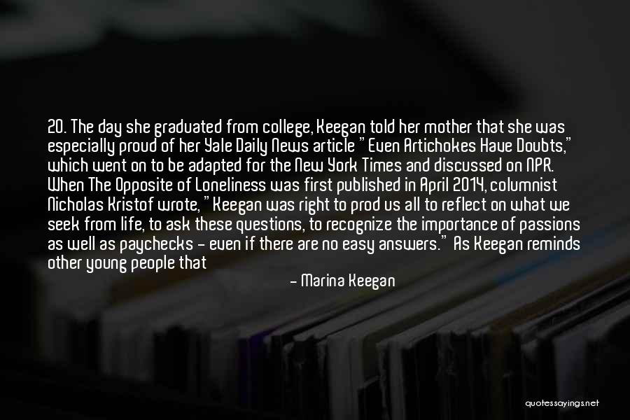 There Are No Right Answers Quotes By Marina Keegan There Are No Right Answers Quotes By Marina Keegan