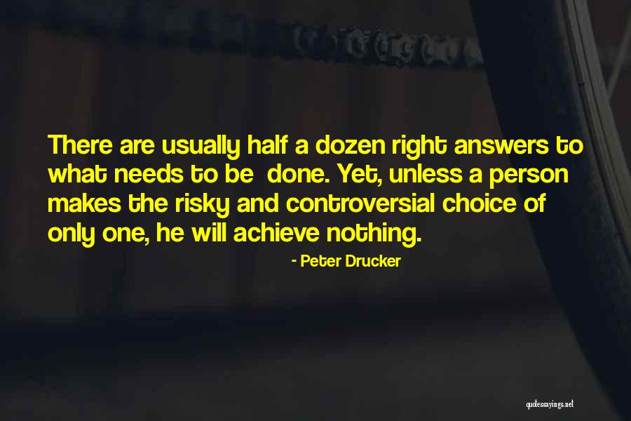 There Are No Right Answers Quotes By Peter Drucker There Are No Right Answers Quotes By Peter Drucker