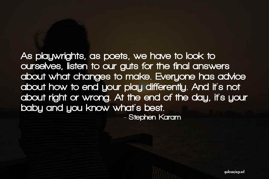 There Are No Right Answers Quotes By Stephen Karam There Are No Right Answers Quotes By Stephen Karam