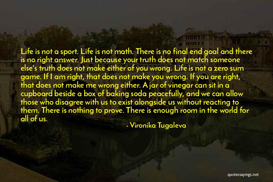 There Are No Right Answers Quotes By Vironika Tugaleva There Are No Right Answers Quotes By Vironika Tugaleva