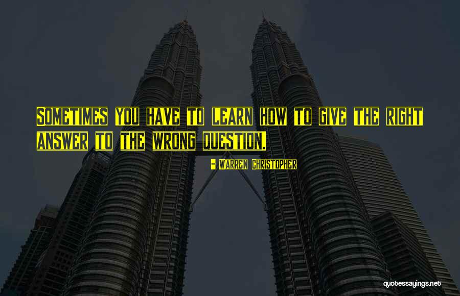 There Are No Right Answers Quotes By Warren Christopher There Are No Right Answers Quotes By Warren Christopher