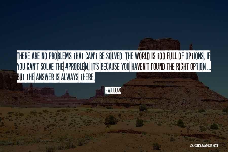 There Are No Right Answers Quotes By Will.i.am There Are No Right Answers Quotes By Will.i.am