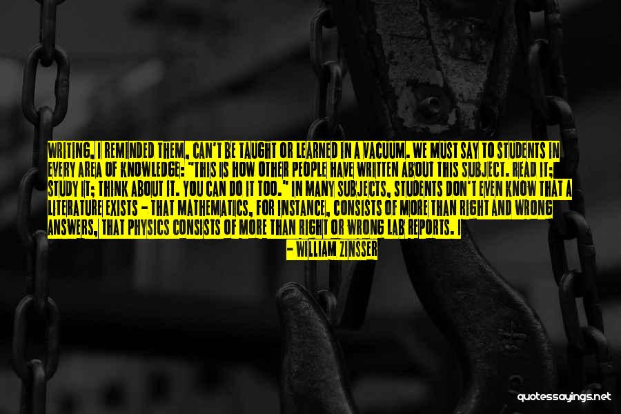 There Are No Right Answers Quotes By William Zinsser There Are No Right Answers Quotes By William Zinsser
