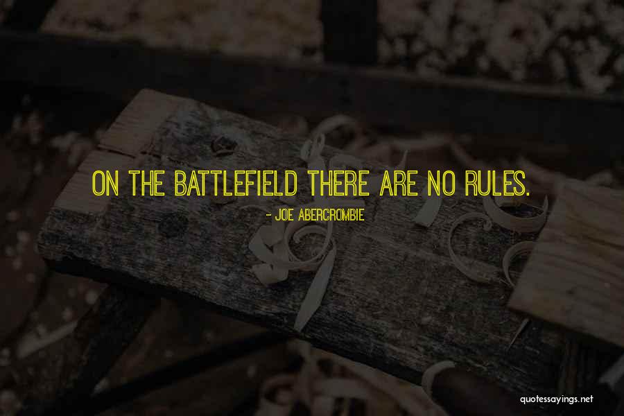 There Are No Rules Quotes By Joe Abercrombie