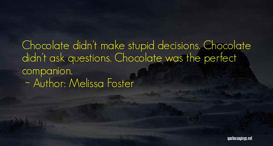 There Are No Stupid Questions Quotes By Melissa Foster