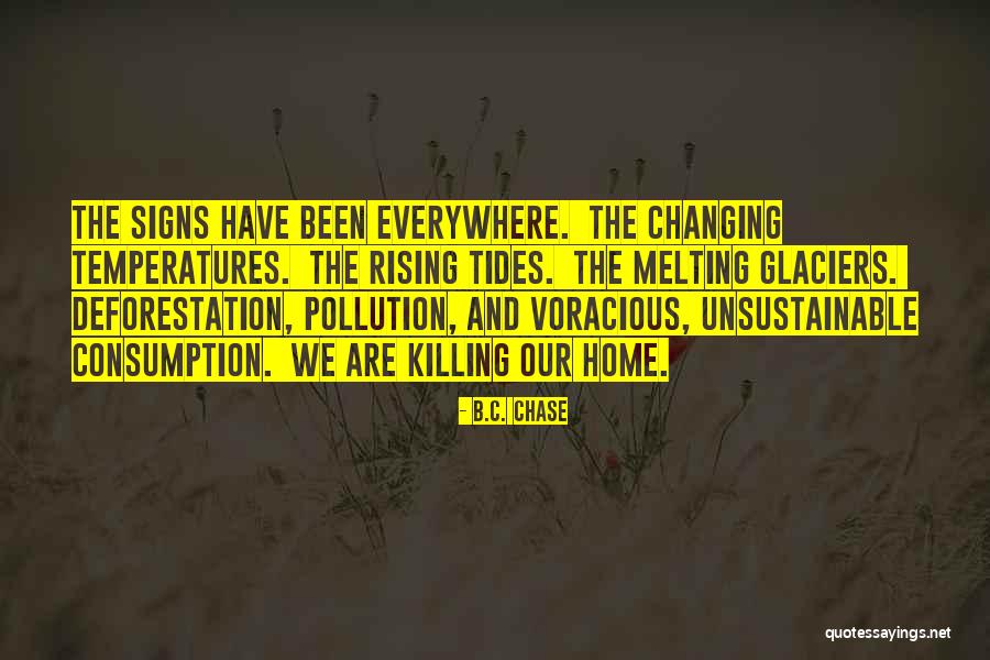 There Are Signs Everywhere Quotes By B.C. Chase There Are Signs Everywhere Quotes By B.C. Chase