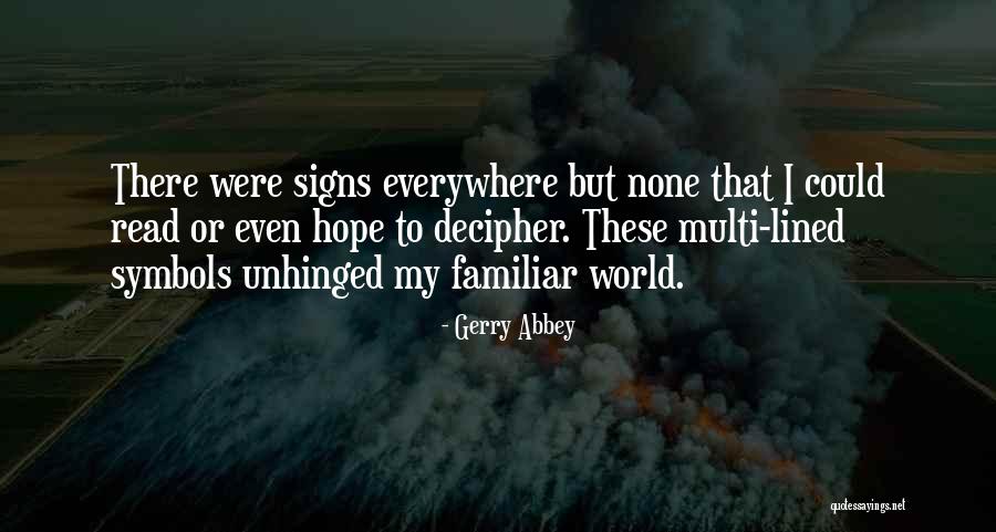 There Are Signs Everywhere Quotes By Gerry Abbey There Are Signs Everywhere Quotes By Gerry Abbey