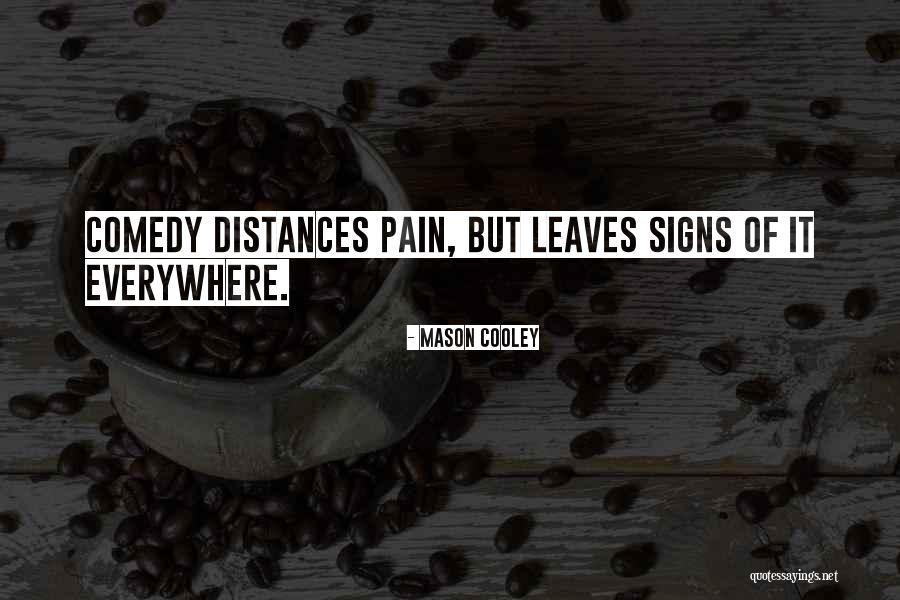 There Are Signs Everywhere Quotes By Mason Cooley There Are Signs Everywhere Quotes By Mason Cooley