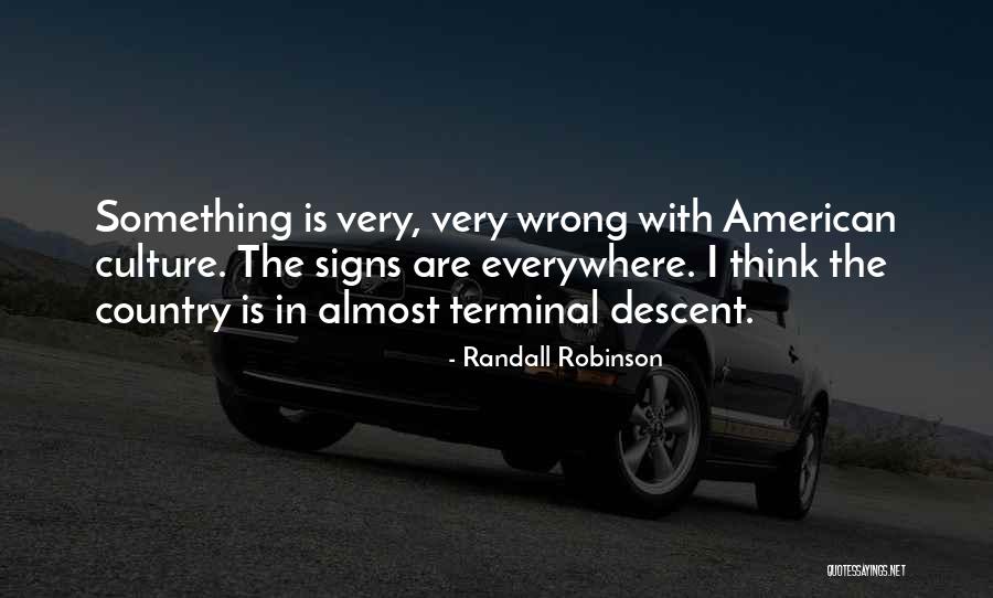 There Are Signs Everywhere Quotes By Randall Robinson There Are Signs Everywhere Quotes By Randall Robinson