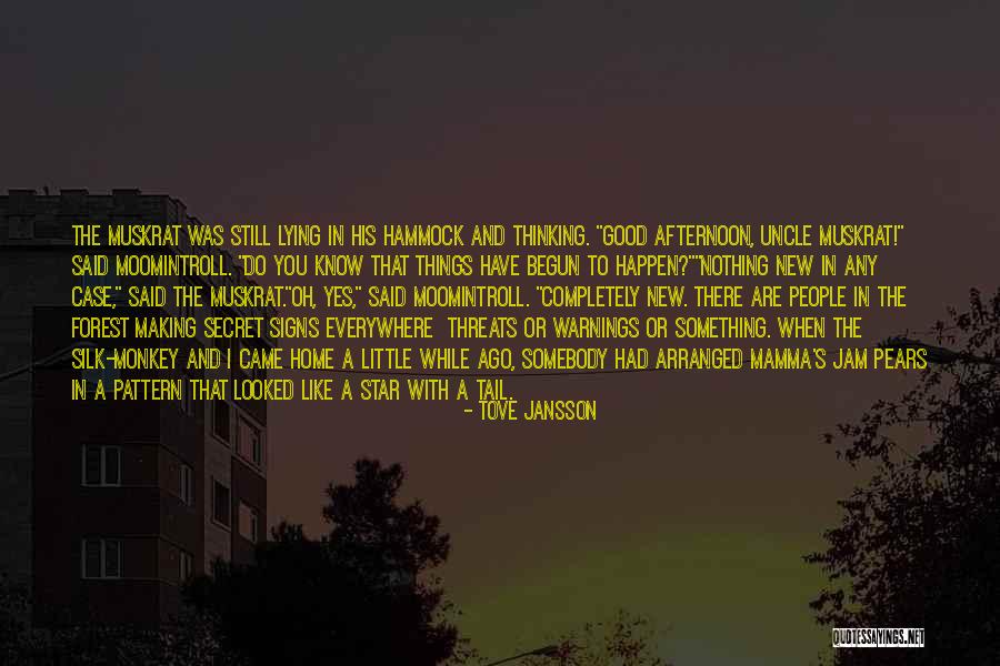 There Are Signs Everywhere Quotes By Tove Jansson There Are Signs Everywhere Quotes By Tove Jansson