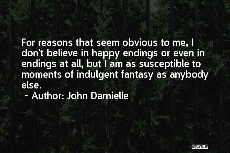 There Are So Many Reasons To Be Happy Quotes By John Darnielle