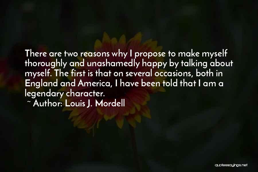 There Are So Many Reasons To Be Happy Quotes By Louis J. Mordell