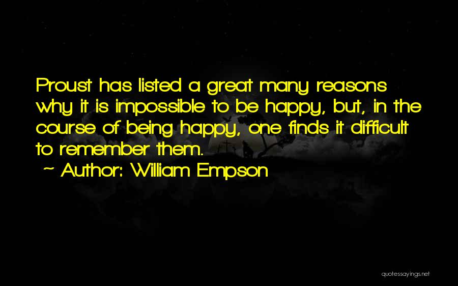 There Are So Many Reasons To Be Happy Quotes By William Empson