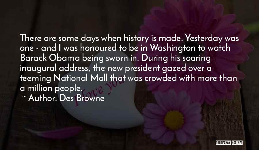 There Are Some Days Quotes By Des Browne