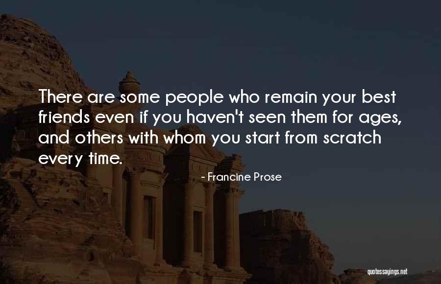 There Are Some Friends Quotes By Francine Prose