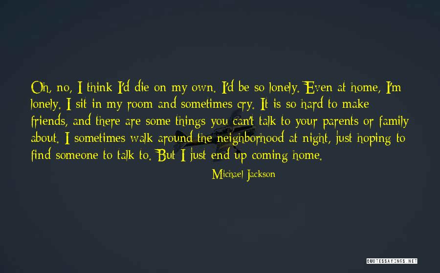 There Are Some Friends Quotes By Michael Jackson