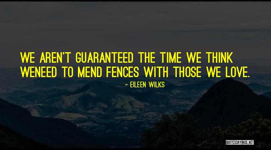 There Are Some Things Time Cannot Mend Quotes By Eileen Wilks There Are Some Things Time Cannot Mend Quotes By Eileen Wilks