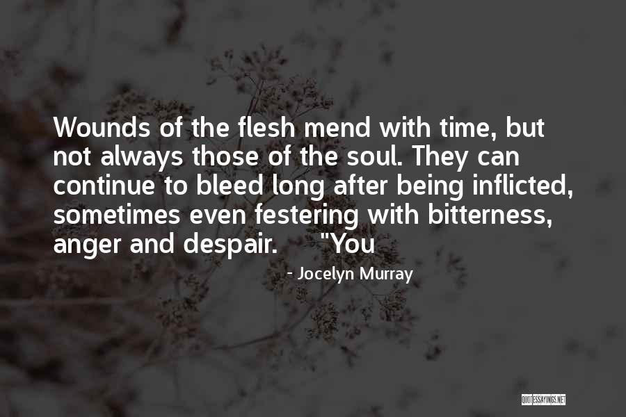 There Are Some Things Time Cannot Mend Quotes By Jocelyn Murray There Are Some Things Time Cannot Mend Quotes By Jocelyn Murray