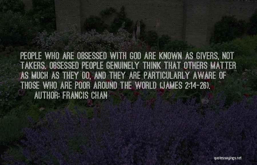 There Are Takers And Givers Quotes By Francis Chan