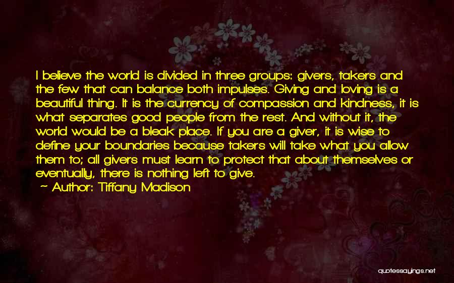 There Are Takers And Givers Quotes By Tiffany Madison