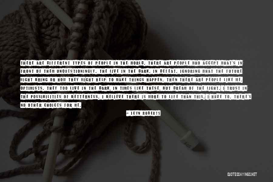 There Are Times In Life Quotes By Jeyn Roberts There Are Times In Life Quotes By Jeyn Roberts