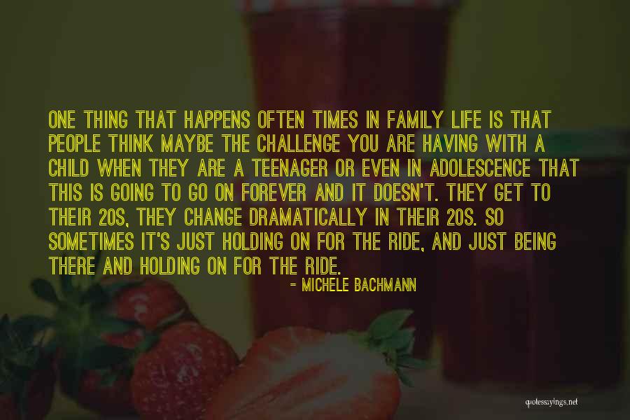 There Are Times In Life Quotes By Michele Bachmann