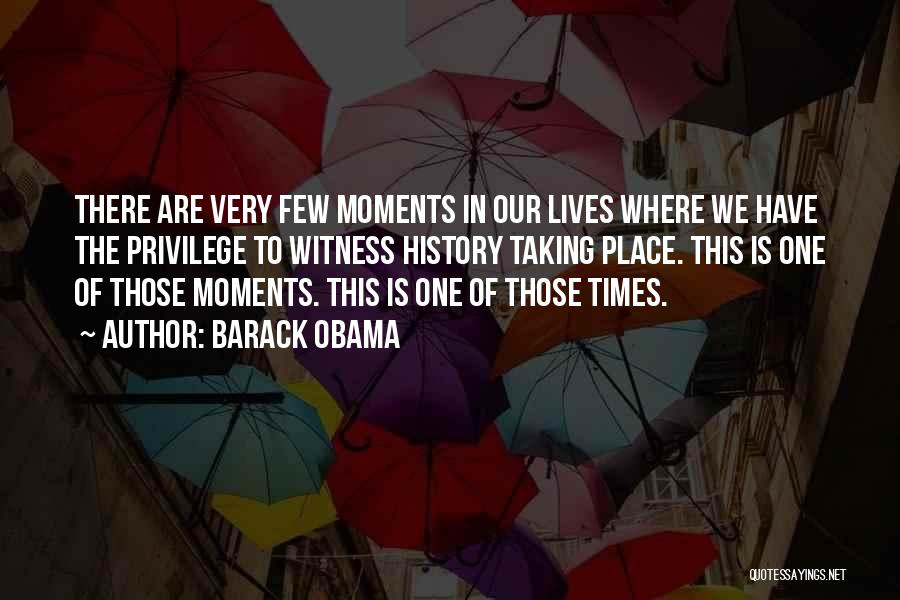 There Are Times In Our Lives Quotes By Barack Obama