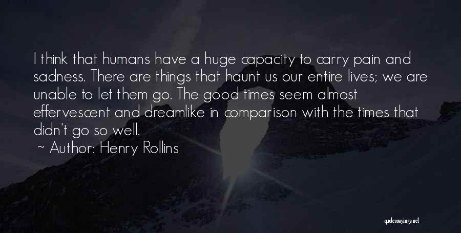 There Are Times In Our Lives Quotes By Henry Rollins