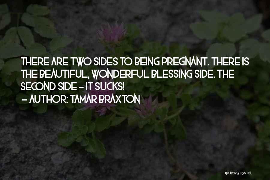 There Being Two Sides Quotes By Tamar Braxton