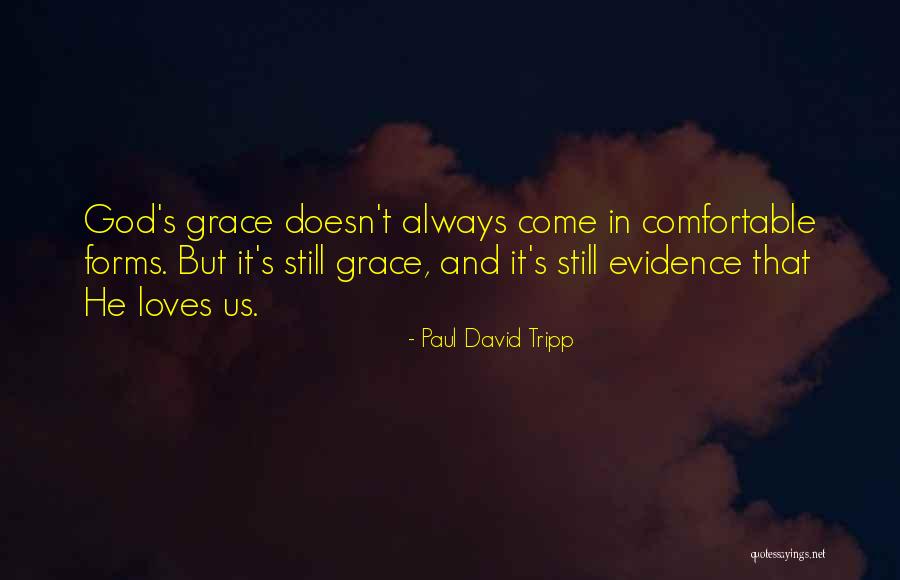 There But For The Grace Of God Go I Quotes By Paul David Tripp There But For The Grace Of God Go I Quotes By Paul David Tripp