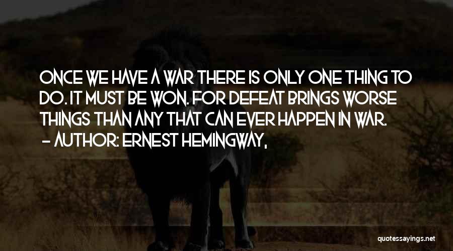 There Can Only Be One Quotes By Ernest Hemingway,