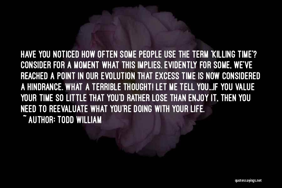 There Comes A Moment In Your Life Quotes By Todd William