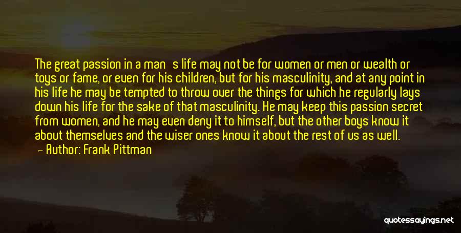 There Comes A Point In A Man Life Quotes By Frank Pittman