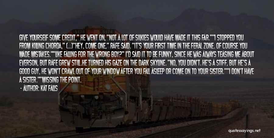 There Comes A Point In Time Quotes By Kat Falls