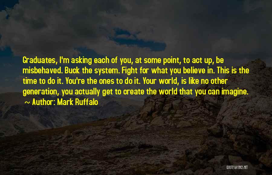 There Comes A Point In Time Quotes By Mark Ruffalo