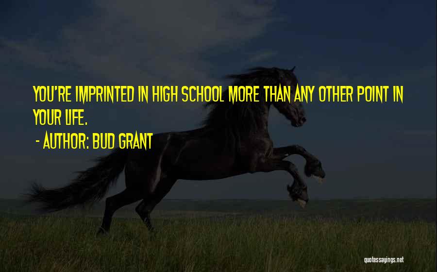 There Comes A Point In Your Life Quotes By Bud Grant