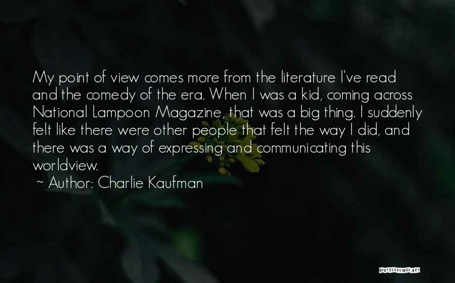 There Comes A Point Quotes By Charlie Kaufman