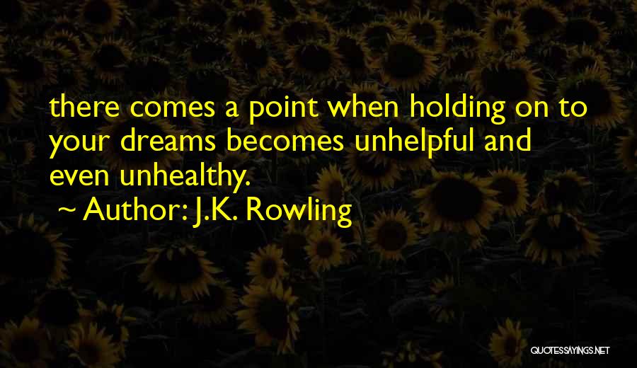 There Comes A Point Quotes By J.K. Rowling