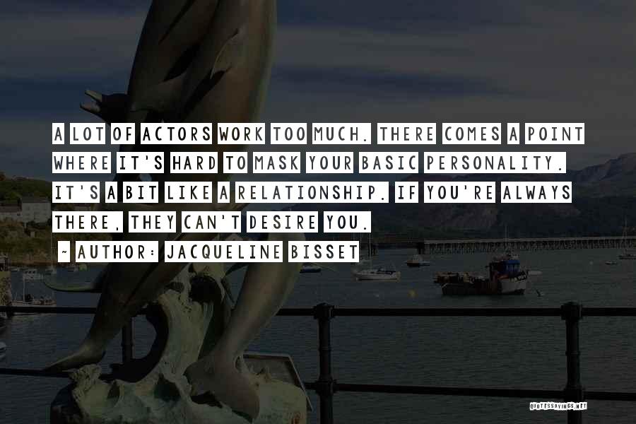 There Comes A Point Quotes By Jacqueline Bisset