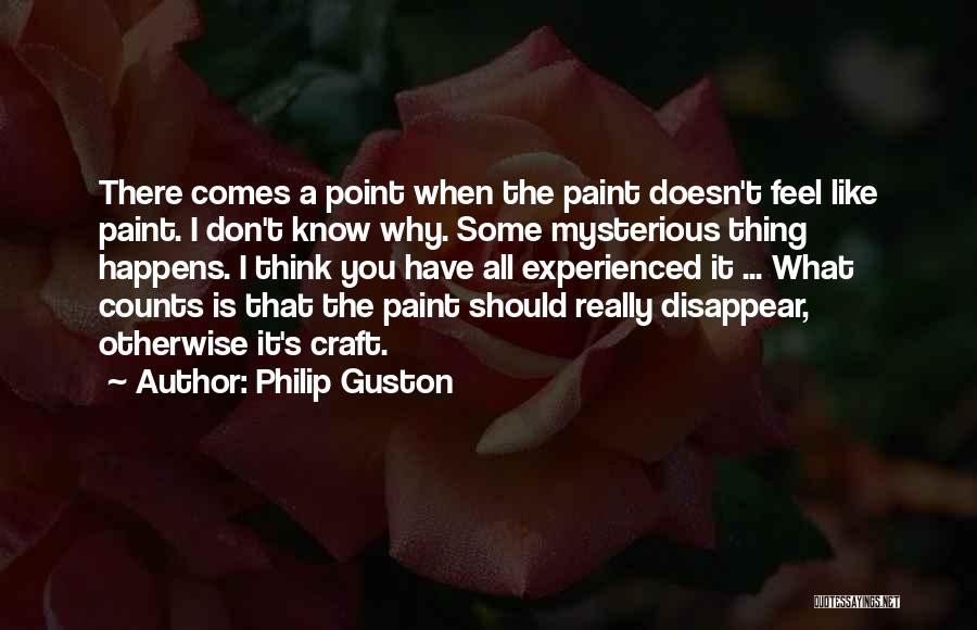 There Comes A Point Quotes By Philip Guston
