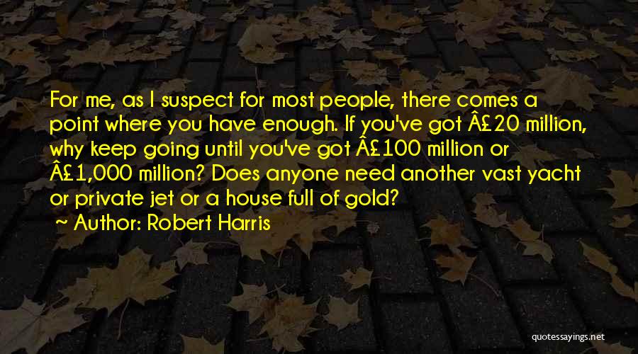 There Comes A Point Quotes By Robert Harris