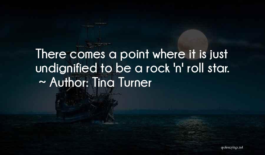 There Comes A Point Quotes By Tina Turner