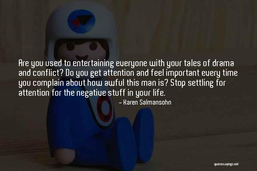 There Comes A Time In Every Man's Life Quotes By Karen Salmansohn There Comes A Time In Every Man's Life Quotes By Karen Salmansohn