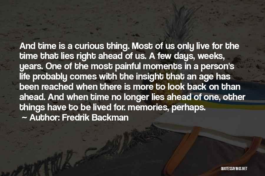 There Comes A Time In Life Quotes By Fredrik Backman