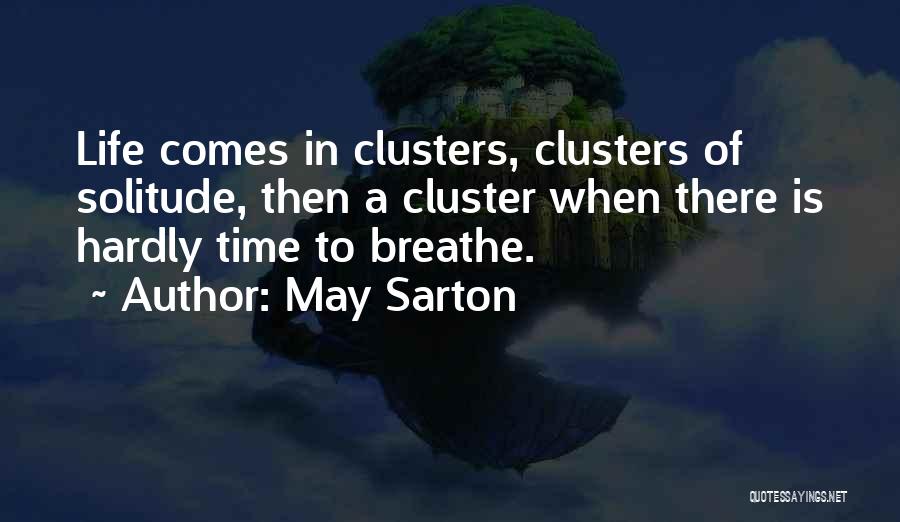 There Comes A Time In Life Quotes By May Sarton