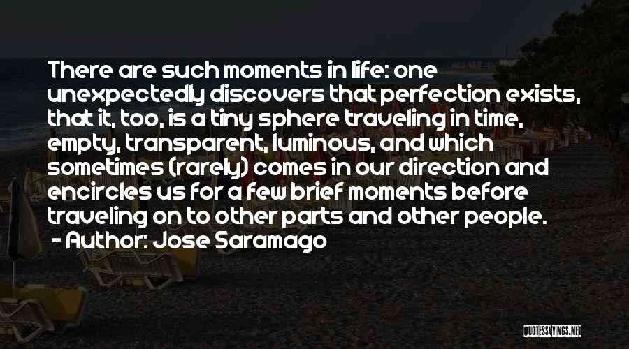 There Comes A Time In Our Life Quotes By Jose Saramago