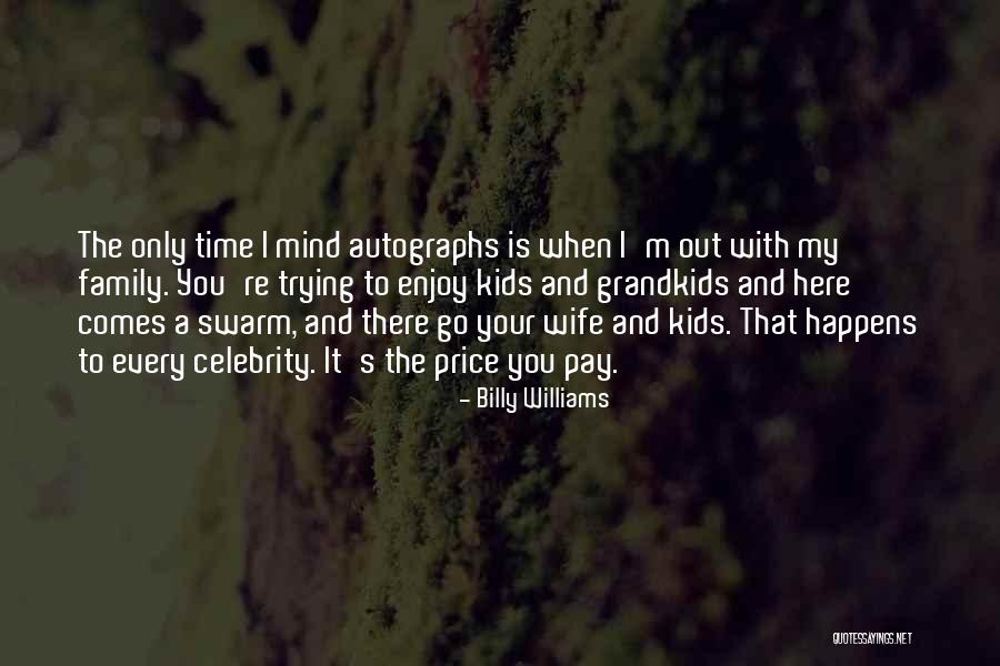 There Comes A Time When Quotes By Billy Williams There Comes A Time When Quotes By Billy Williams